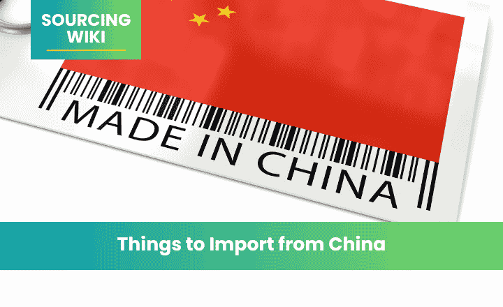 Things to Import from China
